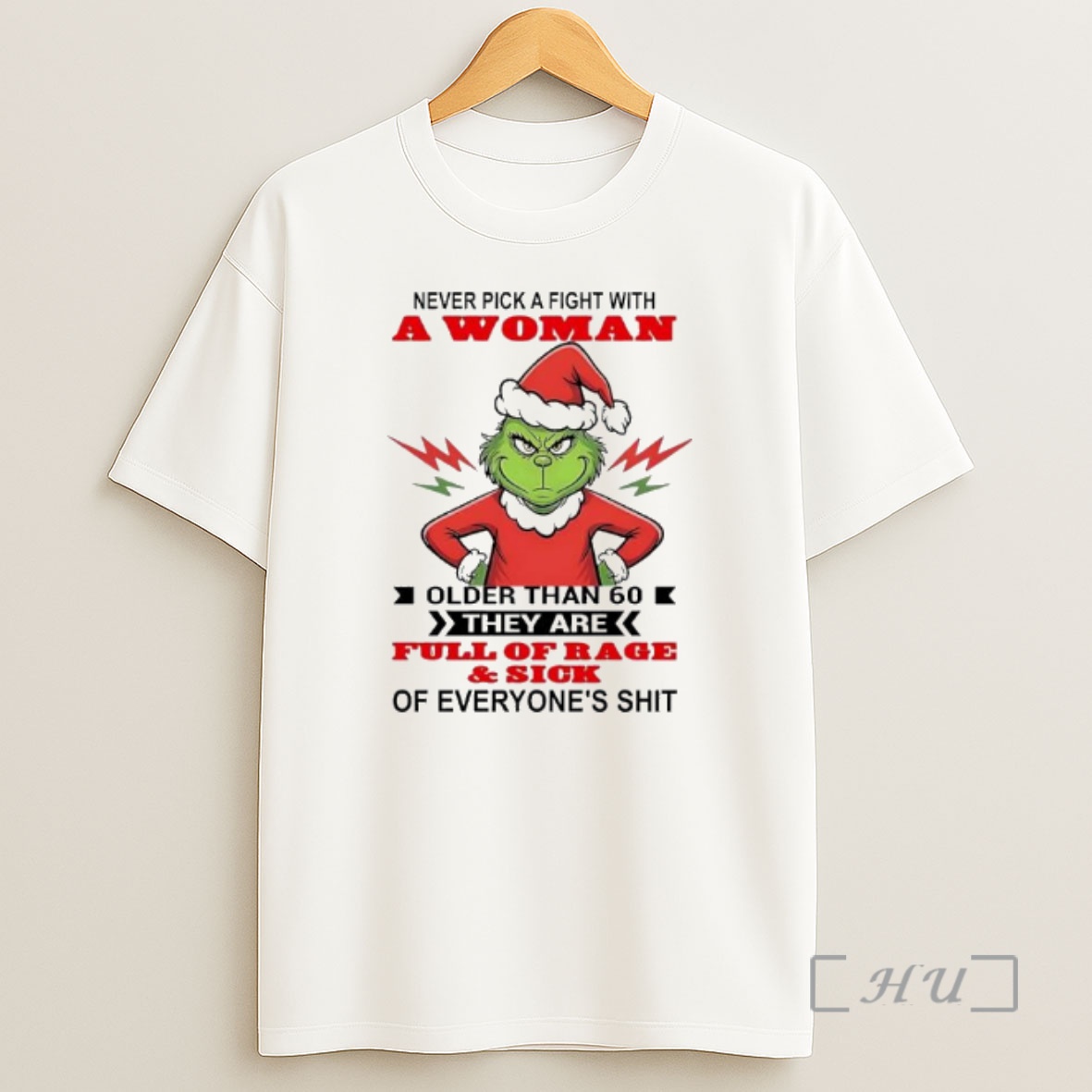 Officials Never Pick A Fight With A Woman Older Than 60 They Are Full Of Rage Sick Of Everyones Shit Grinch Shirt Sweatshirt Tee