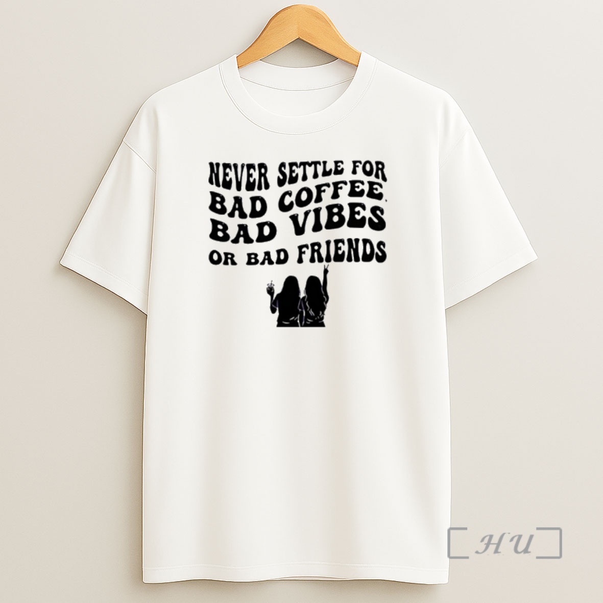 Officials Never Settle For Bad Coffee Bad Vibes Or Bad Friends Shirt Sweatshirt Tee