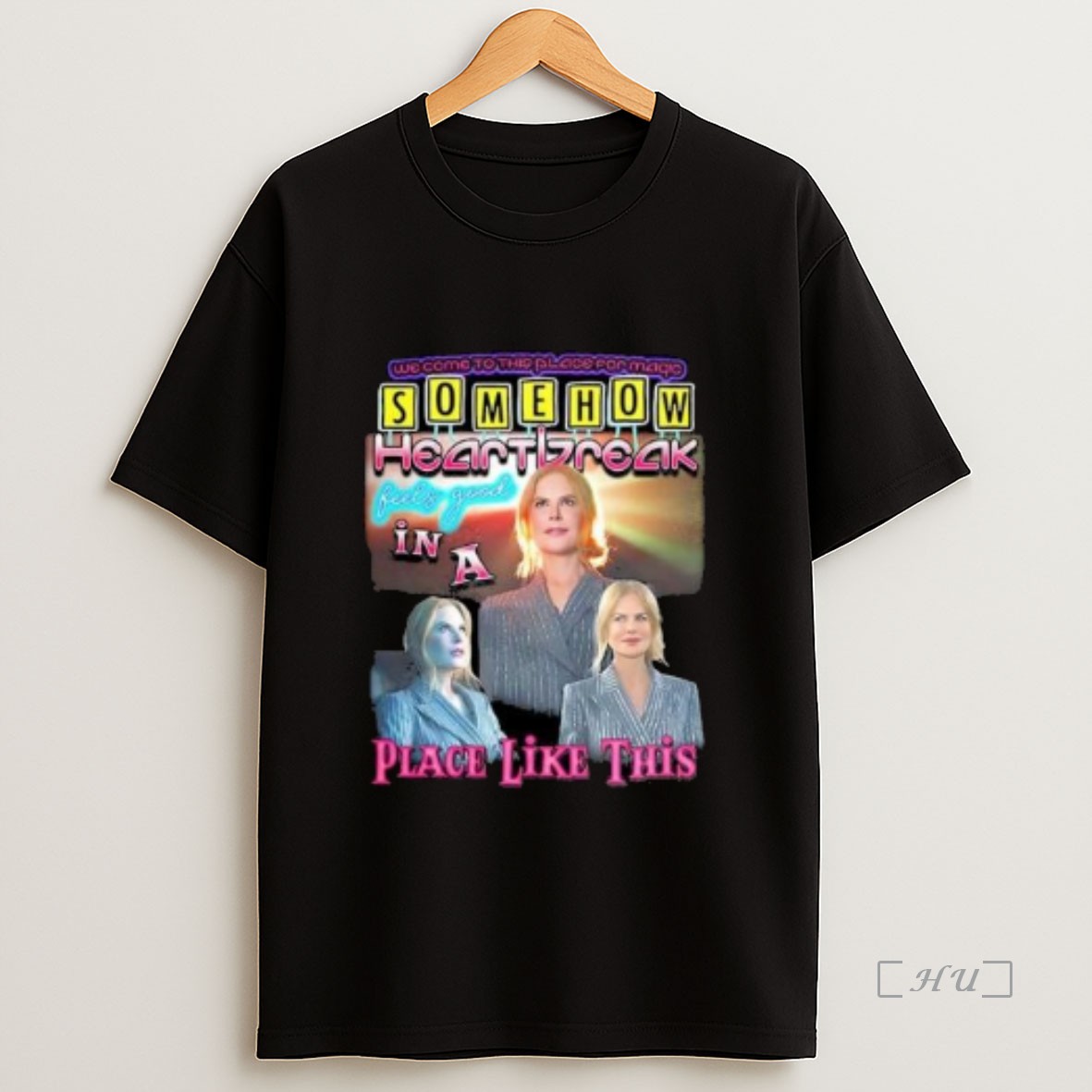 Officials Nicole Kidman Somehow Heartbreak Feels Good In A Place Like This Circle Black Premium Shirt Sweatshirt Tee