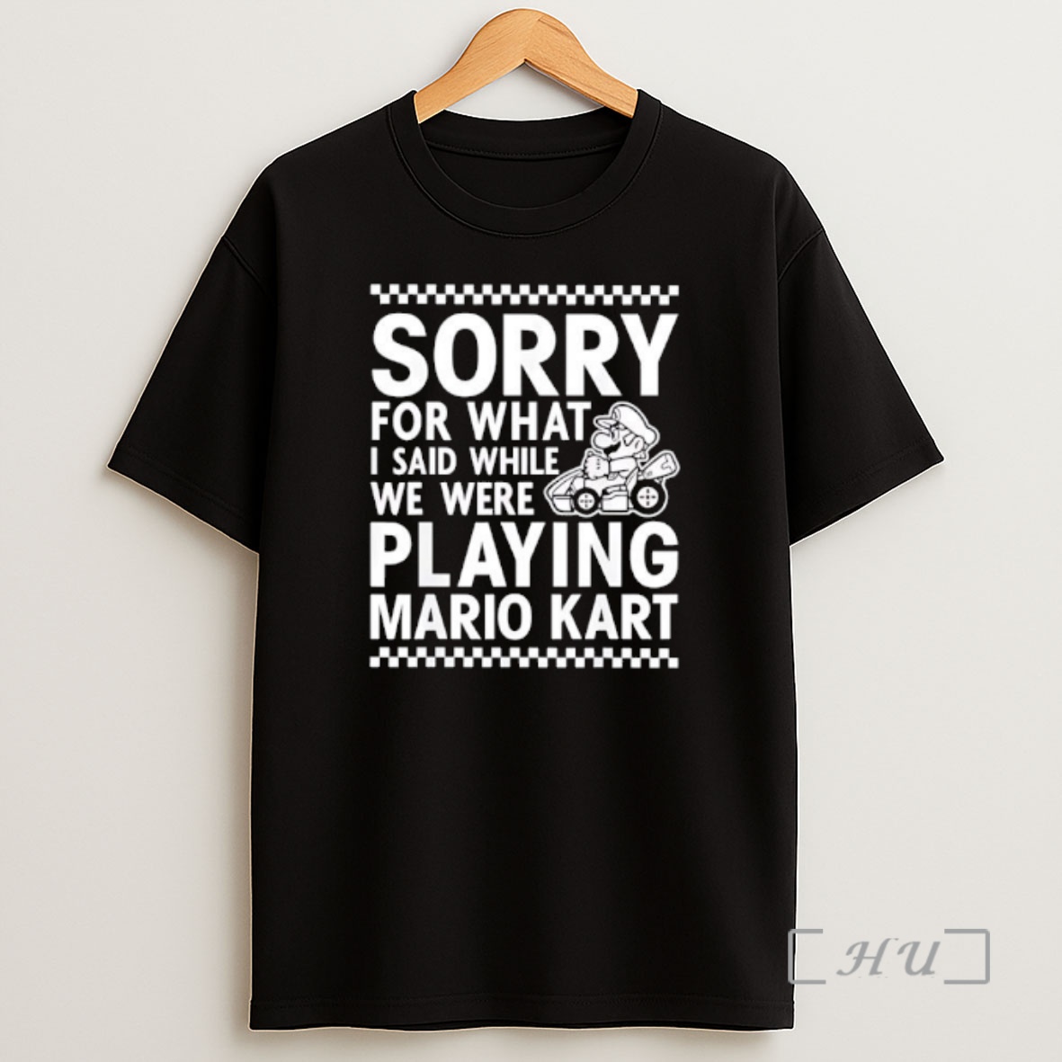 Officials Nintendo Sorry For What I Said When We Were Playing Mario Kart Shirt Sweatshirt Tee