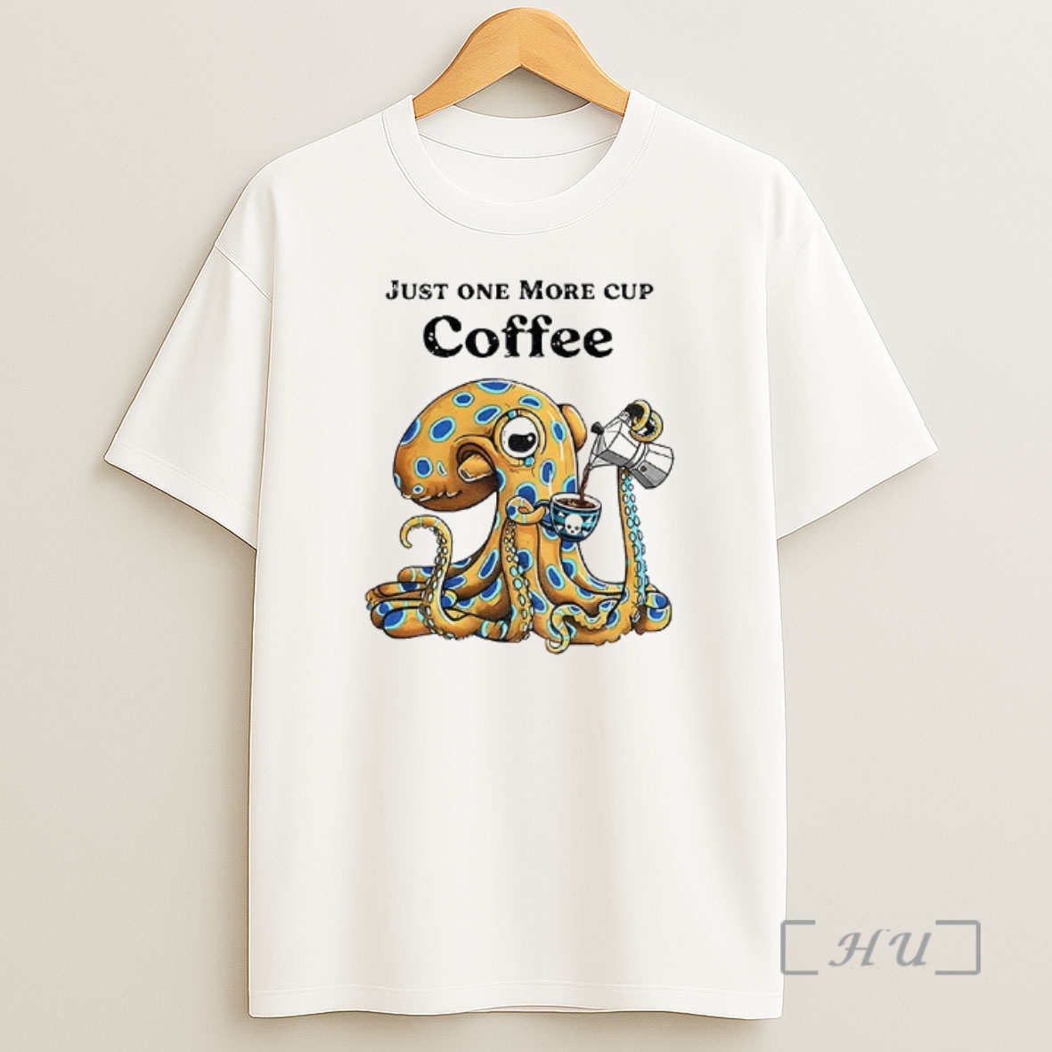 Officials Octopus Just One More Cup Coffee Shirt Sweatshirt Tee