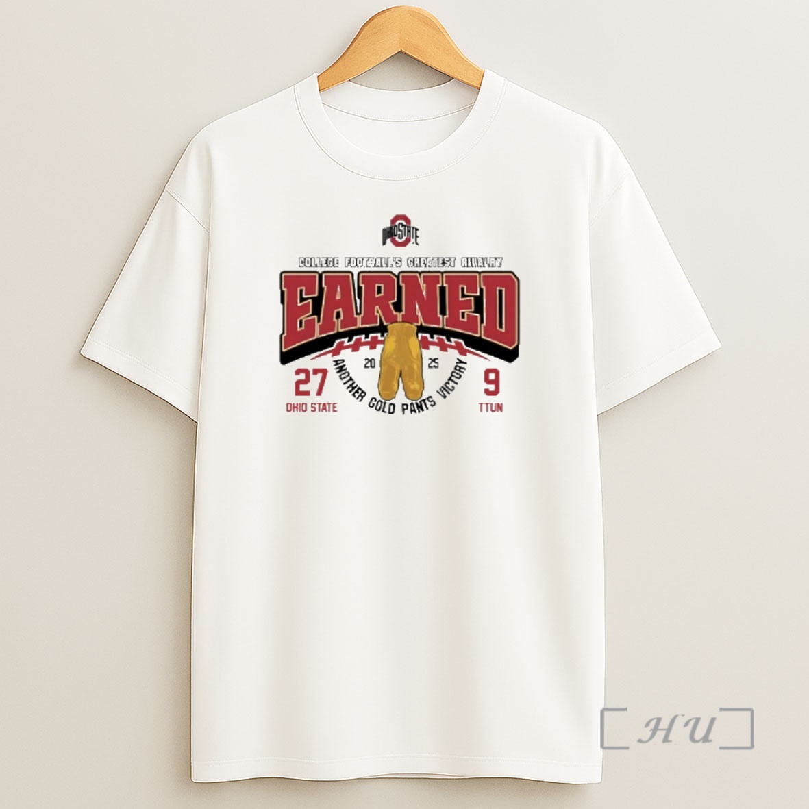 Officials Ohio State 27 9 Ttun 2025 Earned Another Gold Pants Victory Premium Shirt Sweatshirt Tee