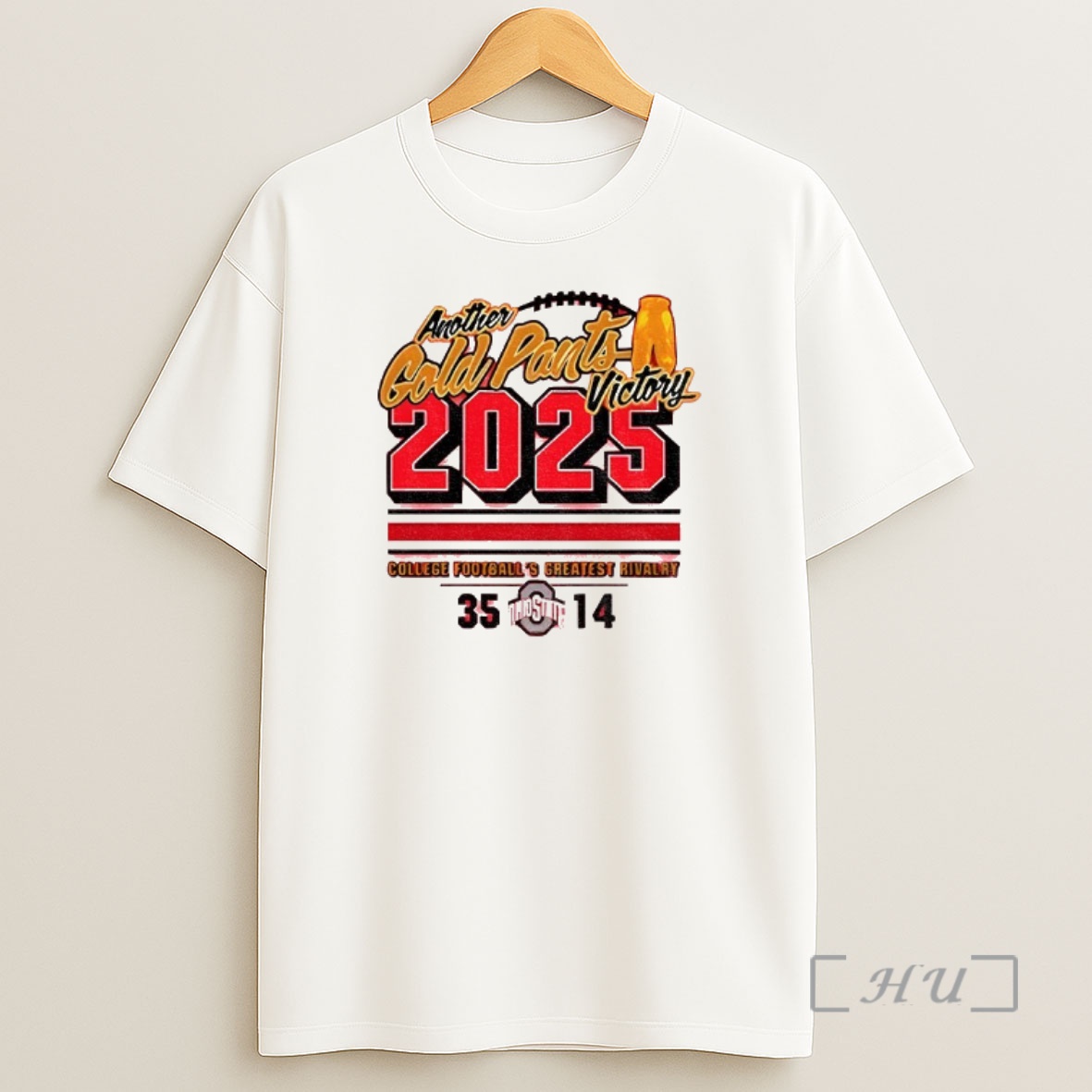 Officials Ohio State Buckeyes 2025 Another Gold Pants Victory College Footballs Greatest Rivalry Premium Shirt Sweatshirt Tee
