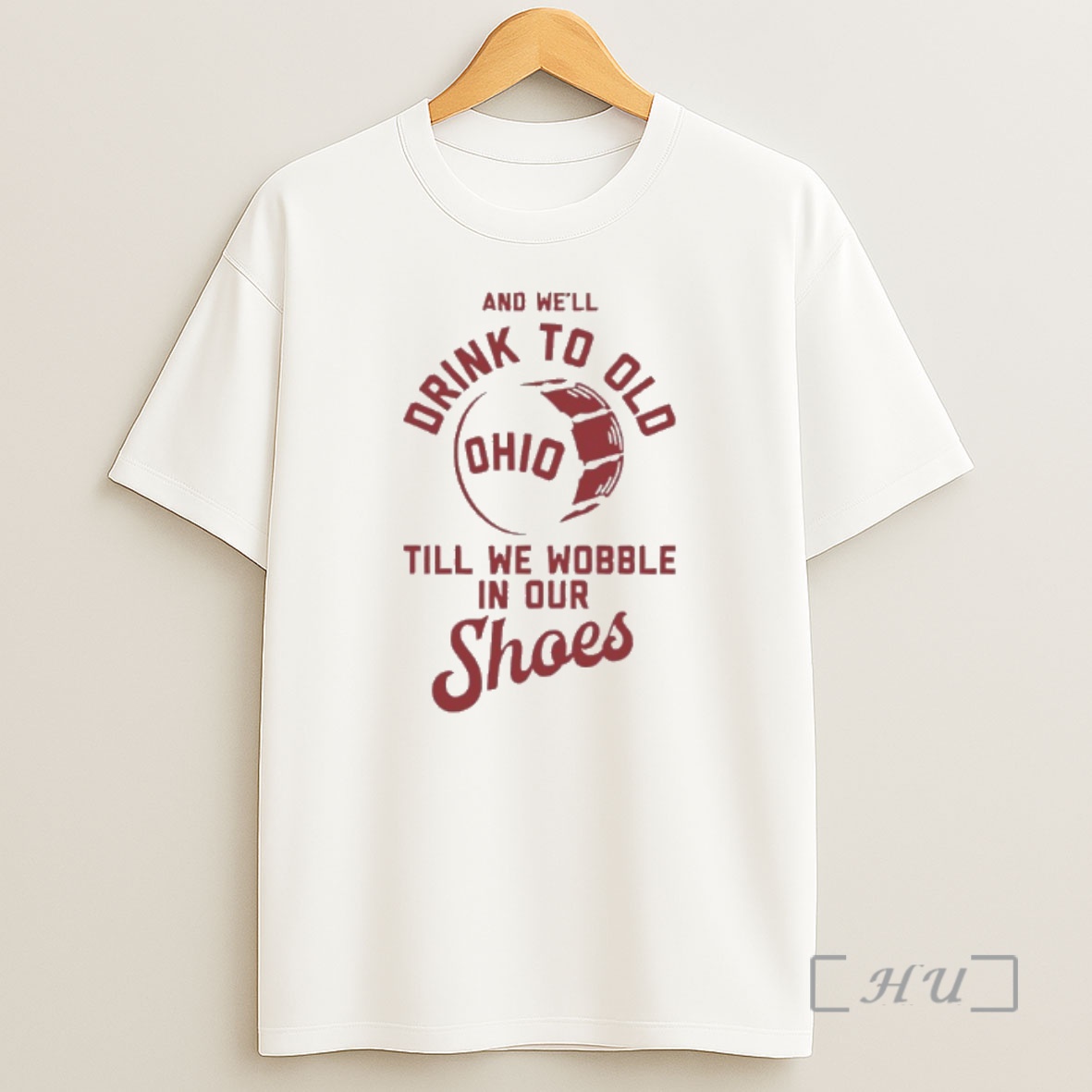 Officials Ohio State And Well Drink To Old Till We Wobble In Our Shoes Shirt Sweatshirt Tee