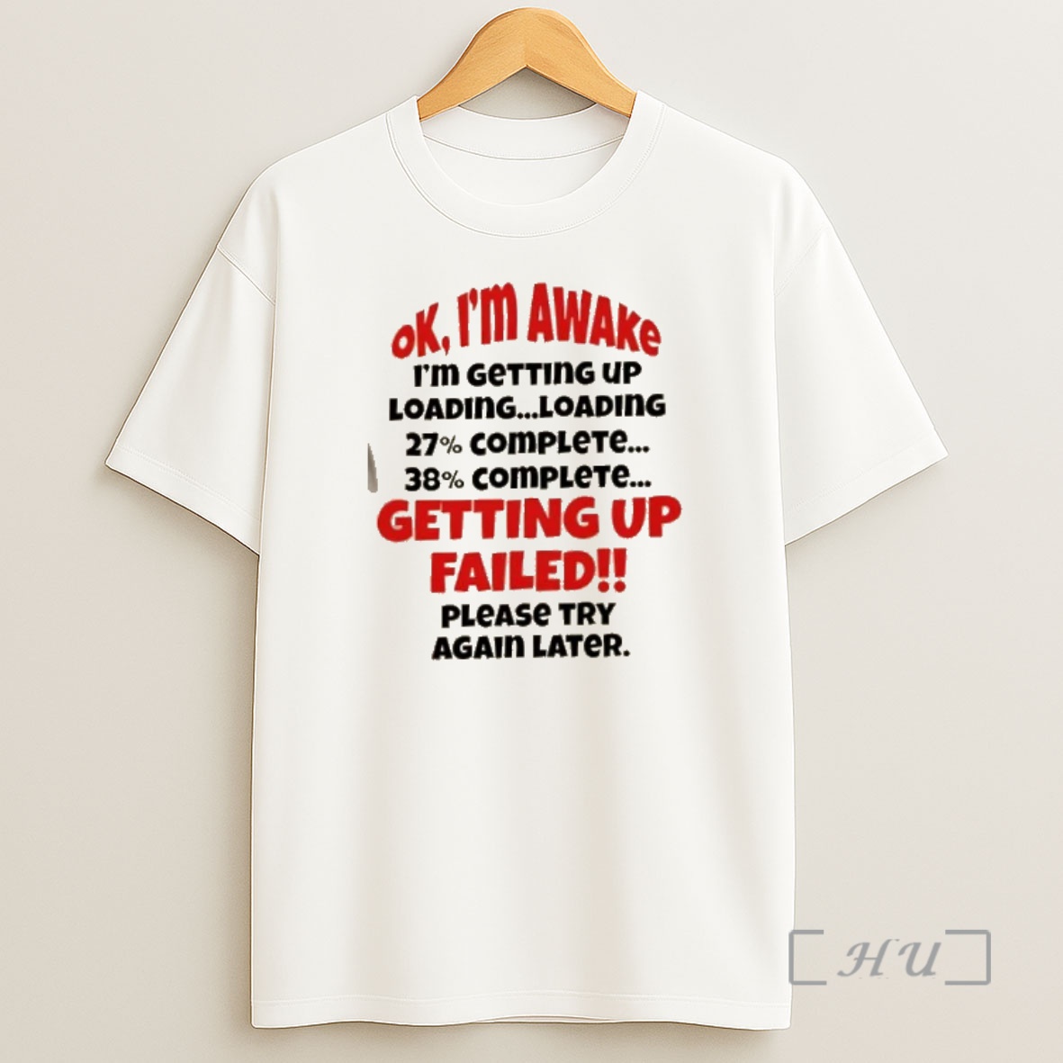 Officials Okay Im Awake Im Getting Up Loading 27 Complete 38 Complete Getting Up Failed Please Try Again Later Quote Shirt Sweatshirt Tee