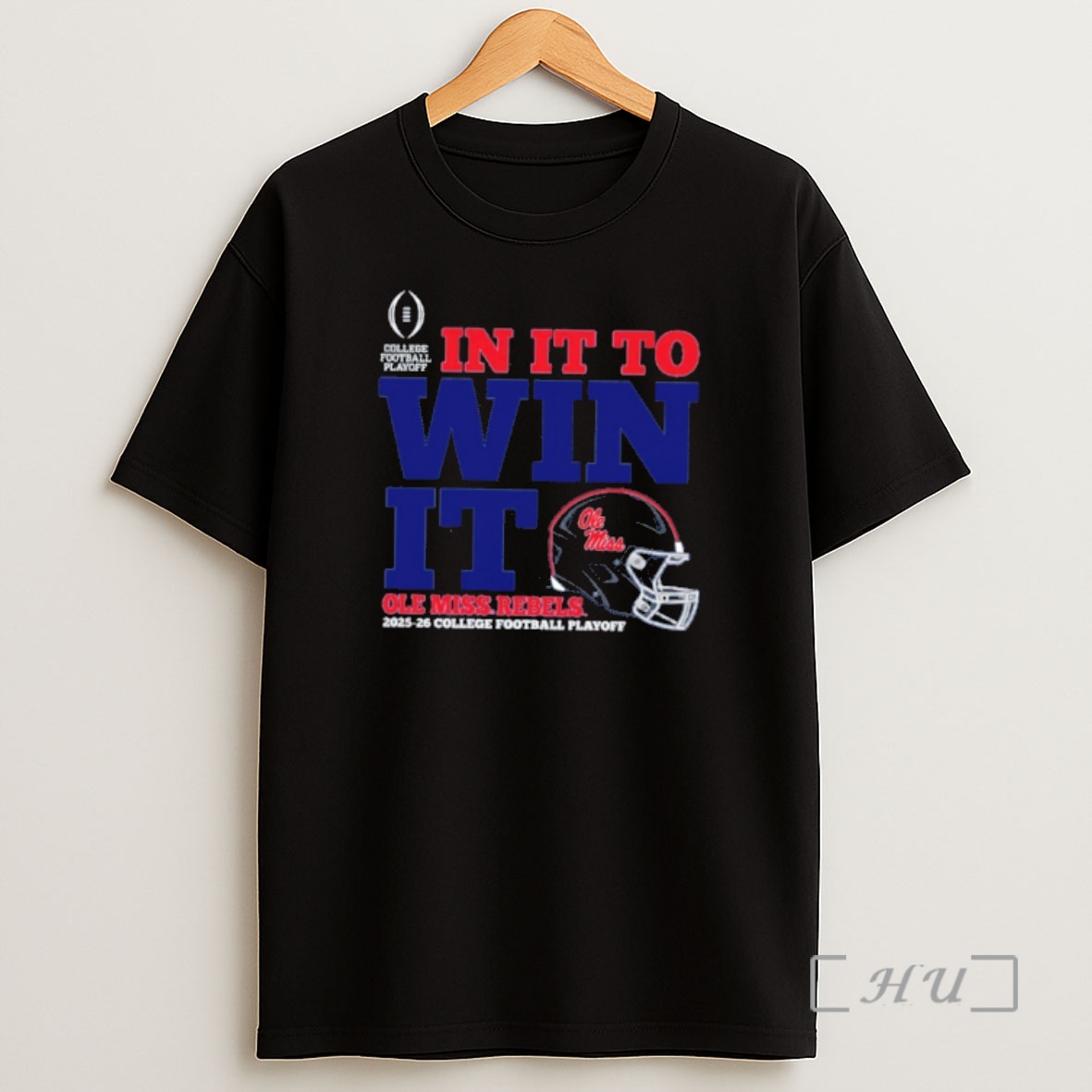 Officials Ole Miss Rebels 2025 26 Cfp In It To Win It Premium Shirt Sweatshirt Tee