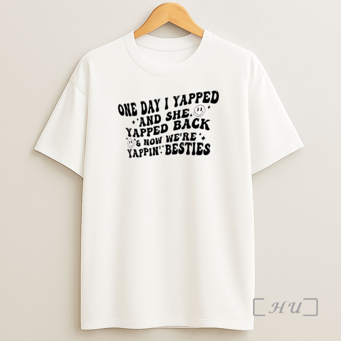 Officials One Day I Yapped And She Yapped Back Now Were Yappin Besties Smile Shirt Sweatshirt Tee