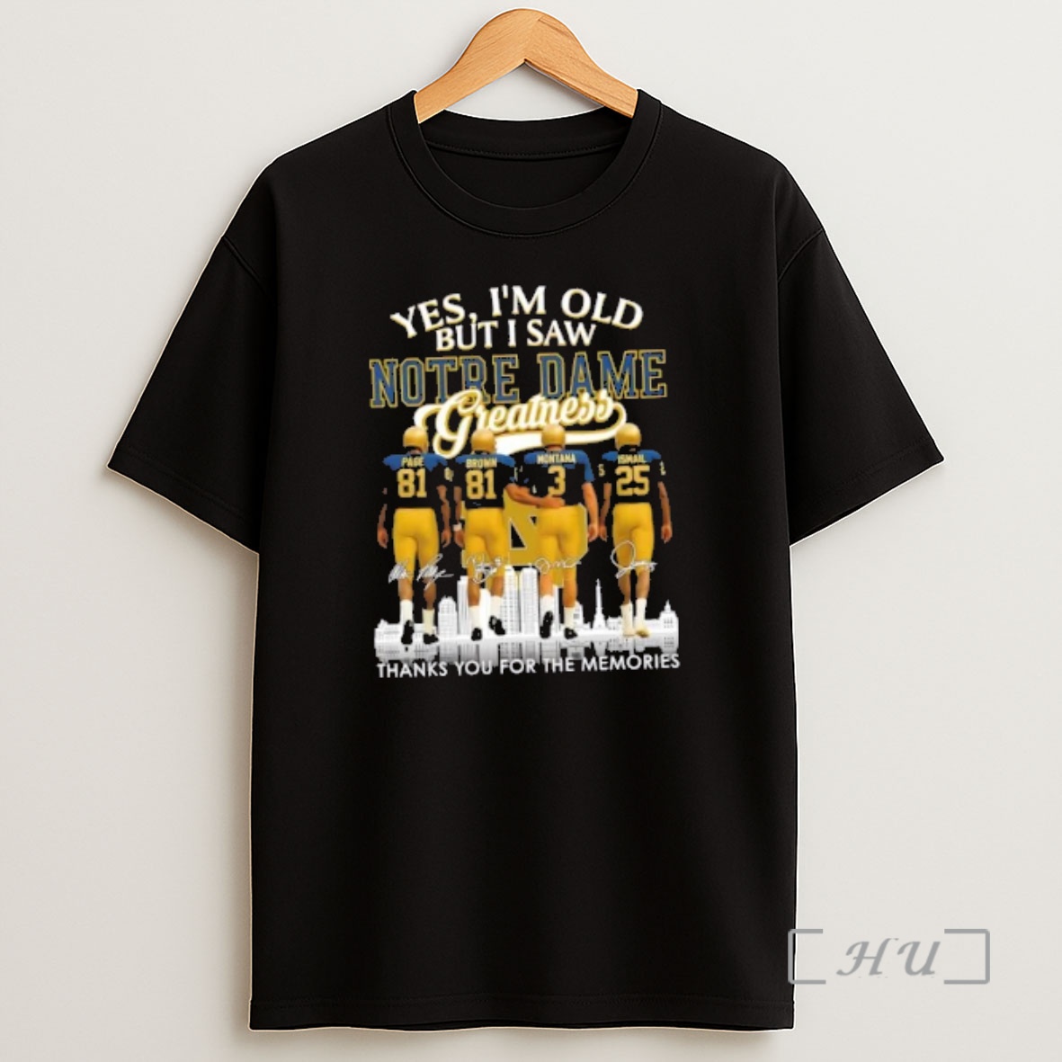 Officials Page Brown Montana Ismail Yes Im Old But I Saw Notre Dame Fighting Irish Greatness Skyline Shirt Sweatshirt Tee