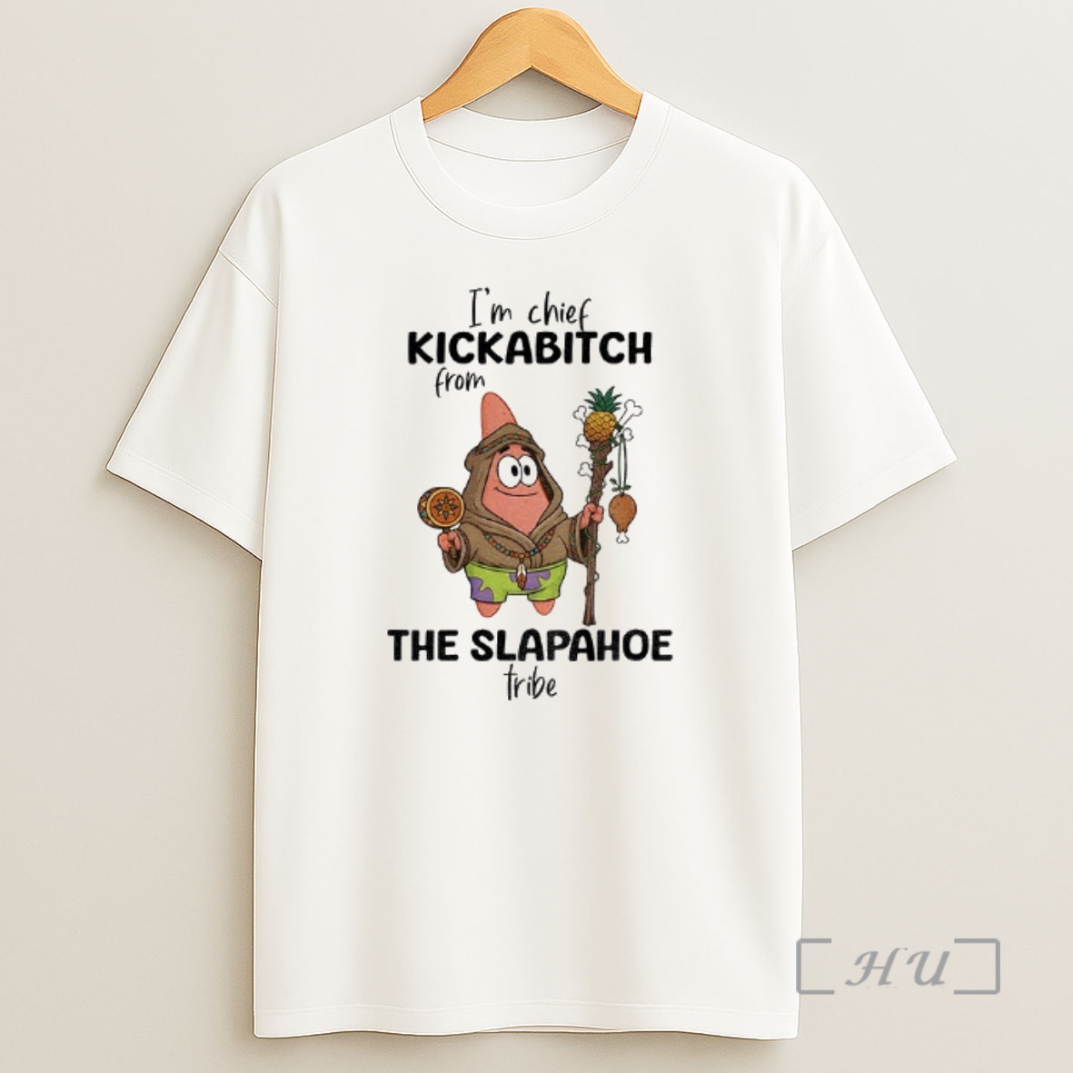 Officials Patrick Star Im Chief Kickabitch From The Slapahoe Tribe Shirt Sweatshirt Tee