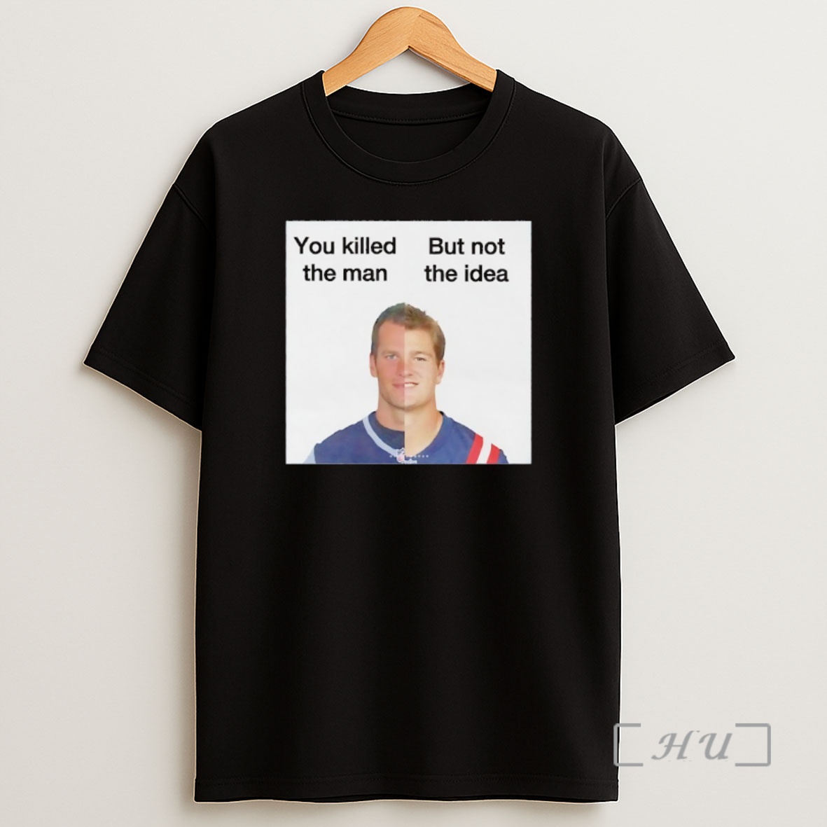 Officials Patriots Drake Maye You Killed The Man But Not The Idea Shirt Sweatshirt Tee