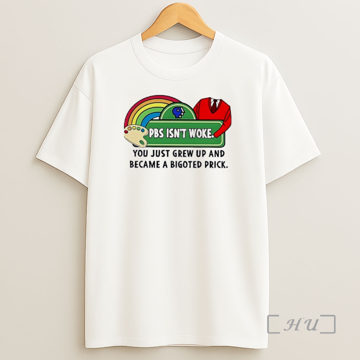 Officials Pbs Isnt Woke You Just Grew Up And Became A Bigoted Prick Shirt Sweatshirt Tee