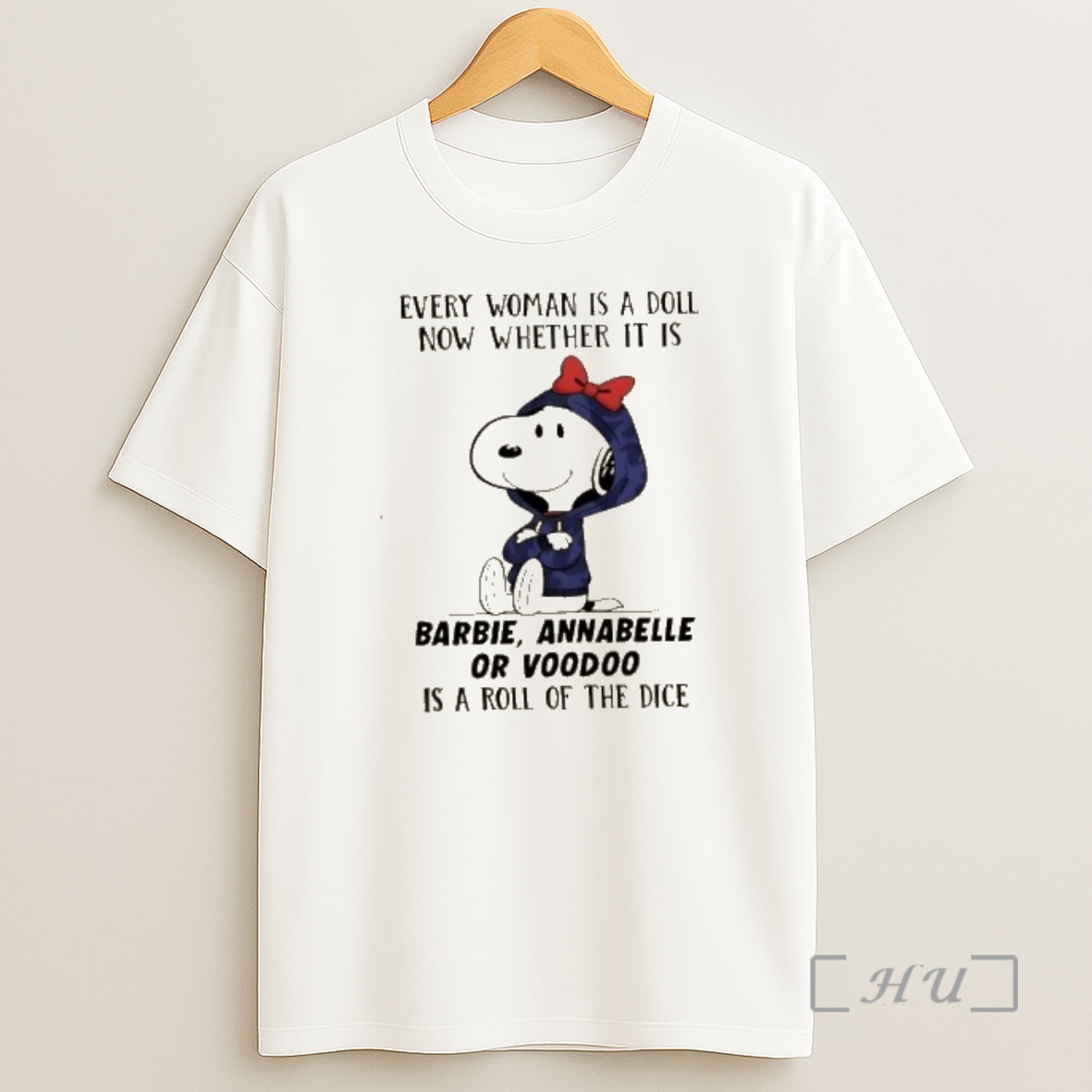 Officials Peanuts Every Woman Is A Doll Now Whether It Is Barbie Annabelle Or Voodoo Is A Roll Of The Dice Shirt Sweatshirt Tee