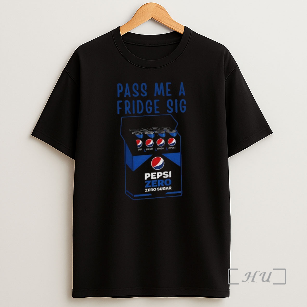 Officials Pepsi Zero Sugar Fridge Cig Pass Me A Fridge Sig Premium Shirt Sweatshirt Tee
