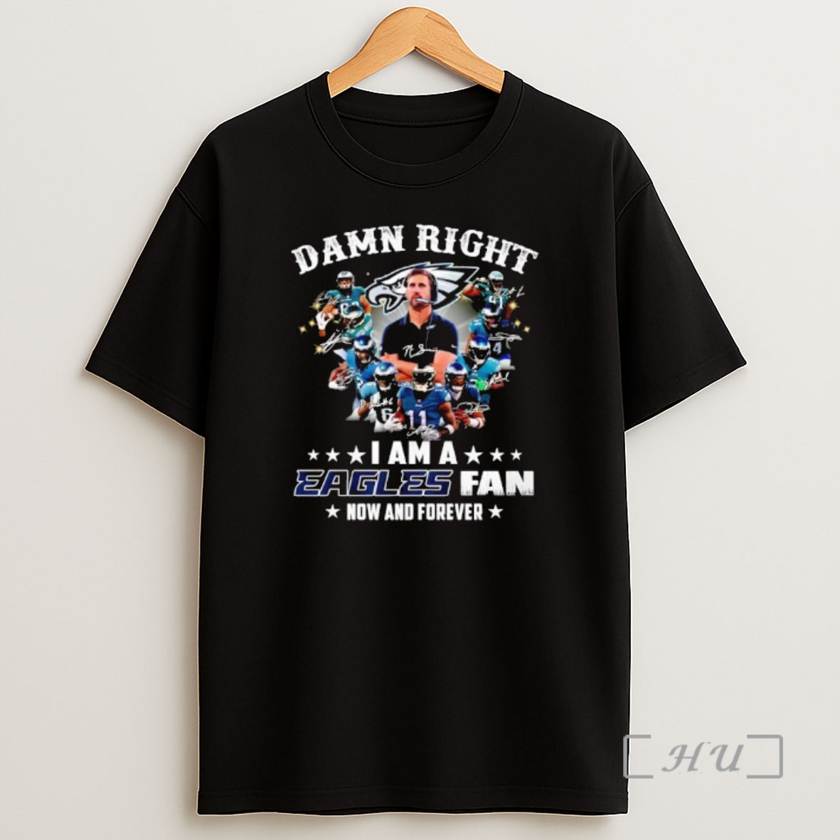 Officials Philadelphia Eagles Damn Right I Am A Eagles Fan Now And Forever Signatures Shirt Sweatshirt Tee