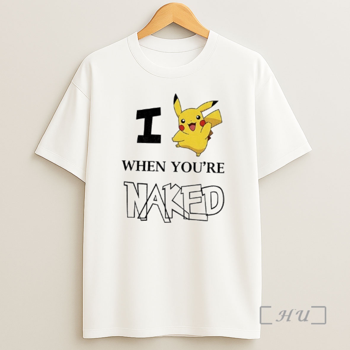 Officials Pikachu Pokemon I When Youre Naked Shirt Sweatshirt Tee