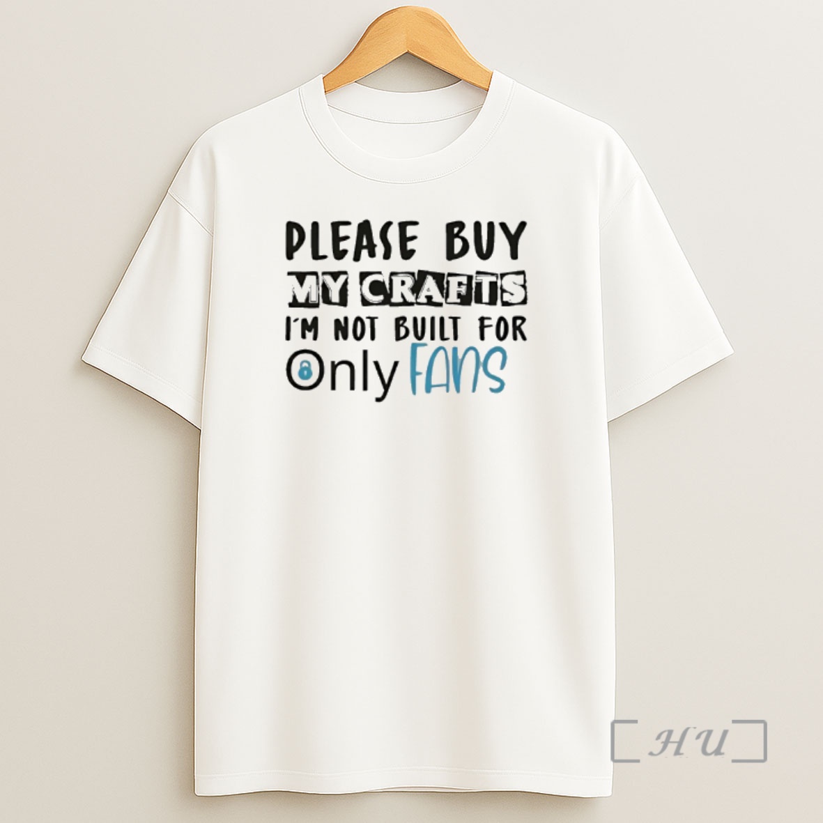 Officials Please Buy My Crafts Im Not Built For Only Fans Shirt Sweatshirt Tee