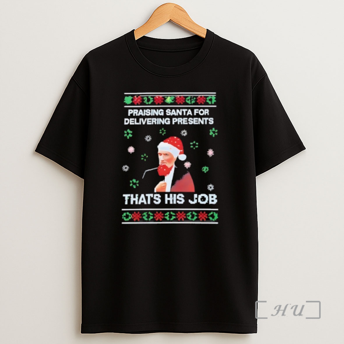 Officials Praising Santa For Delivering Presents Thats His Job Ugly Christmas Shirt Sweatshirt Tee
