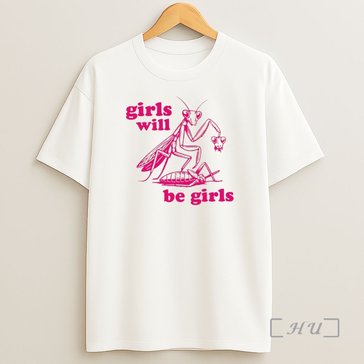 Officials Praying Mantis Girls Will Be Girls Shirt Sweatshirt Tee