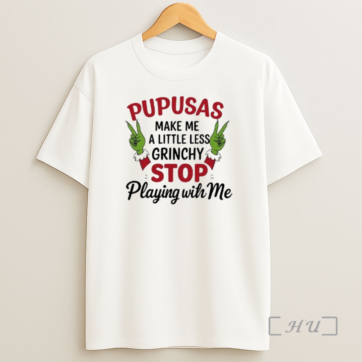 Officials Pupusas Make _ce_bc_ce_b5 A Little Less Grinchy Stop Playing Wih Me Grinch Hands Shirt Sweatshirt Tee