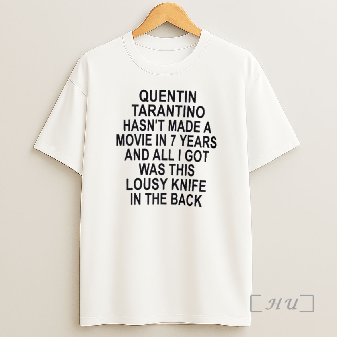Officials Quentin Tarantino Hasnt Made A Movie In 7 Years Shirt Sweatshirt Tee