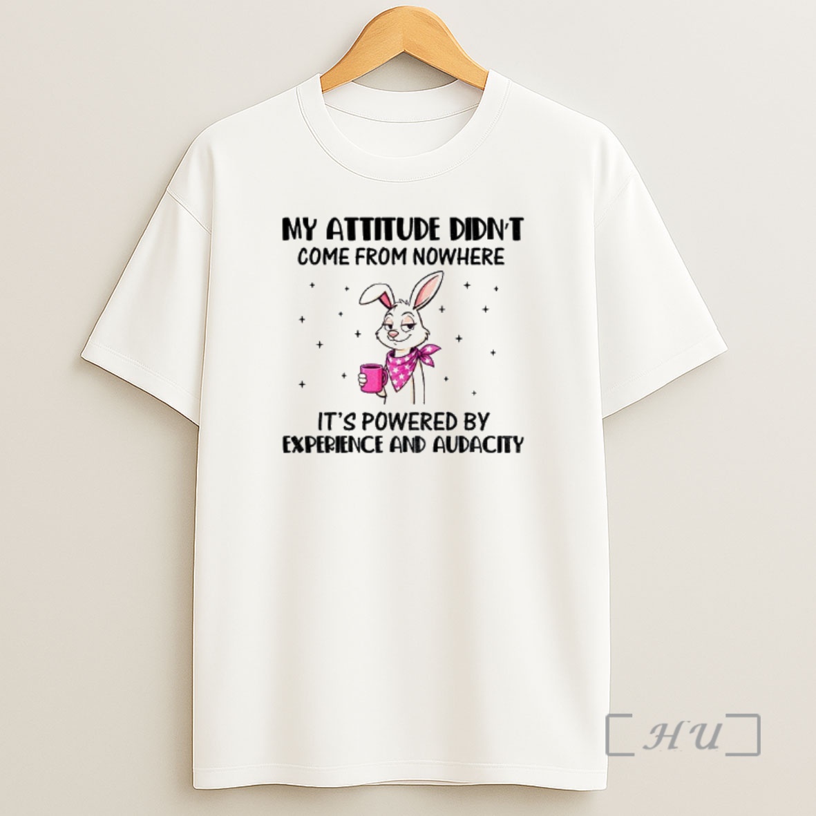 Officials Rabbit My Attitude Didnt Come From Nowhere Its Powered By Experience And Audacity Premium Shirt Sweatshirt Tee