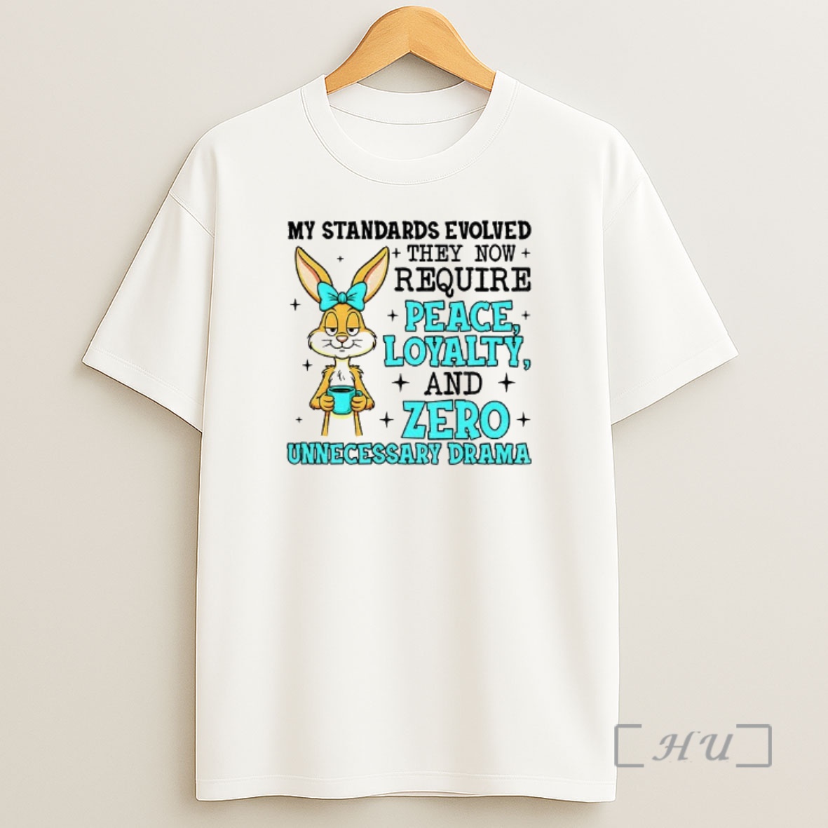Officials Rabbit My Standards Evolved They Now Require Peace Loyalty And Zero Unnecessary Drama Premium Shirt Sweatshirt Tee