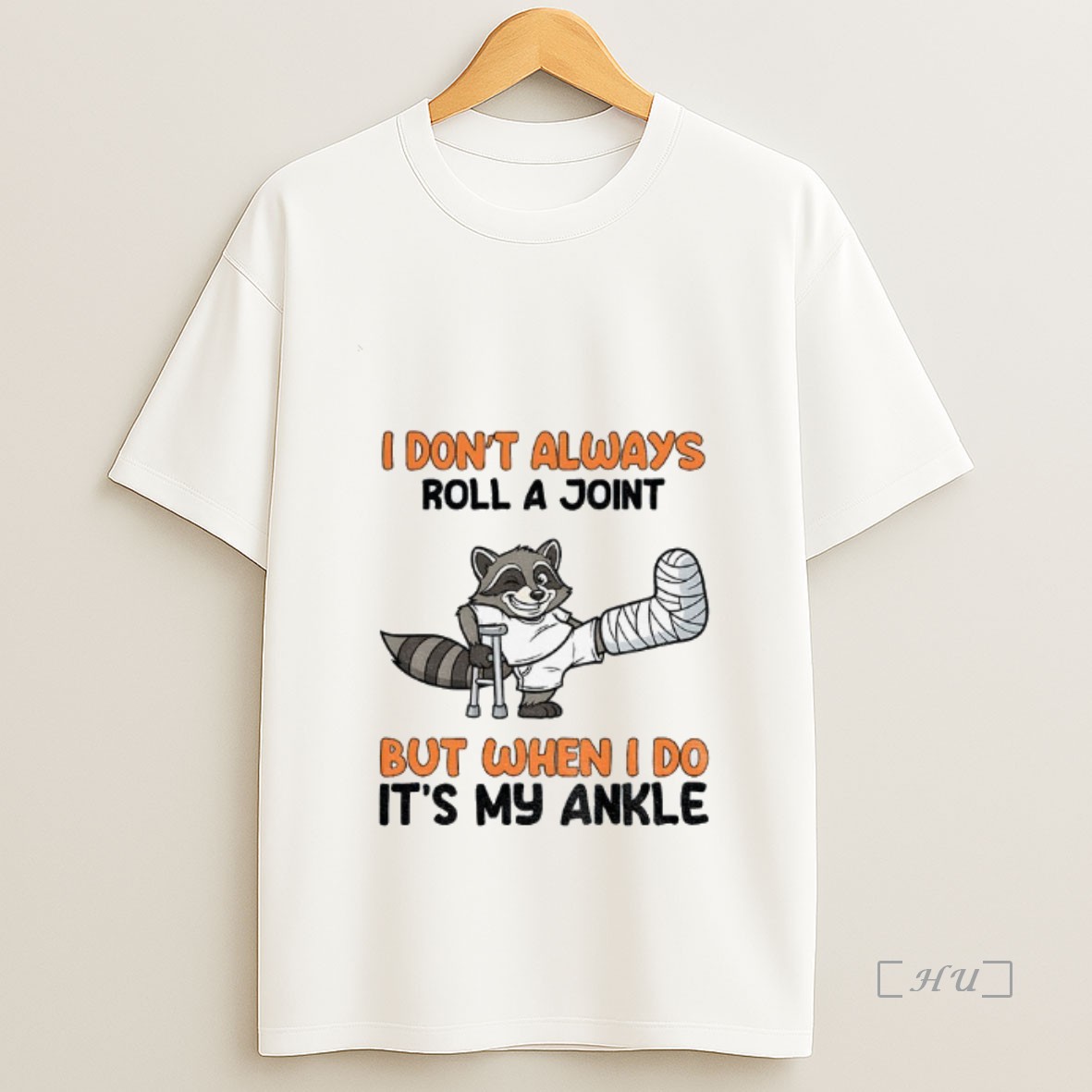 Officials Raccoon I Dont Always Roll A Joint But When I Do Its My Ankle Shirt Sweatshirt Tee