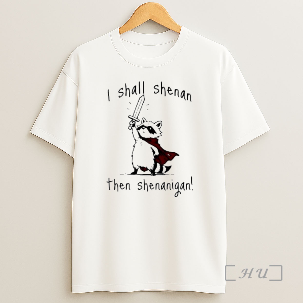 Officials Raccoon Knight I Shall Shenan Then Shenanigan Ornaments Shirt Sweatshirt Tee