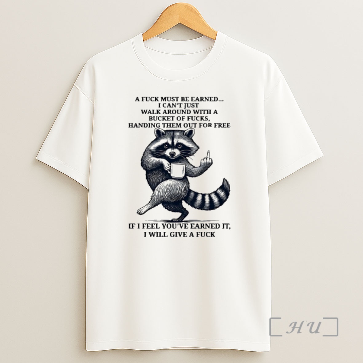 Officials Raccoon A Fuck Must Be Earned I Cant Just Walk Around With A Bucket Of Fucks Shirt Sweatshirt Tee