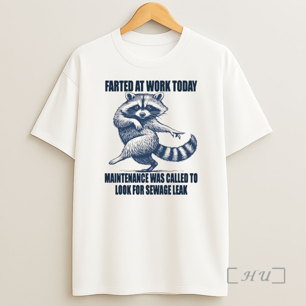 Officials Raccoon Farted At Work Today Maintenance Was Called To Look For Sewage Leak Premium Shirt Sweatshirt Tee