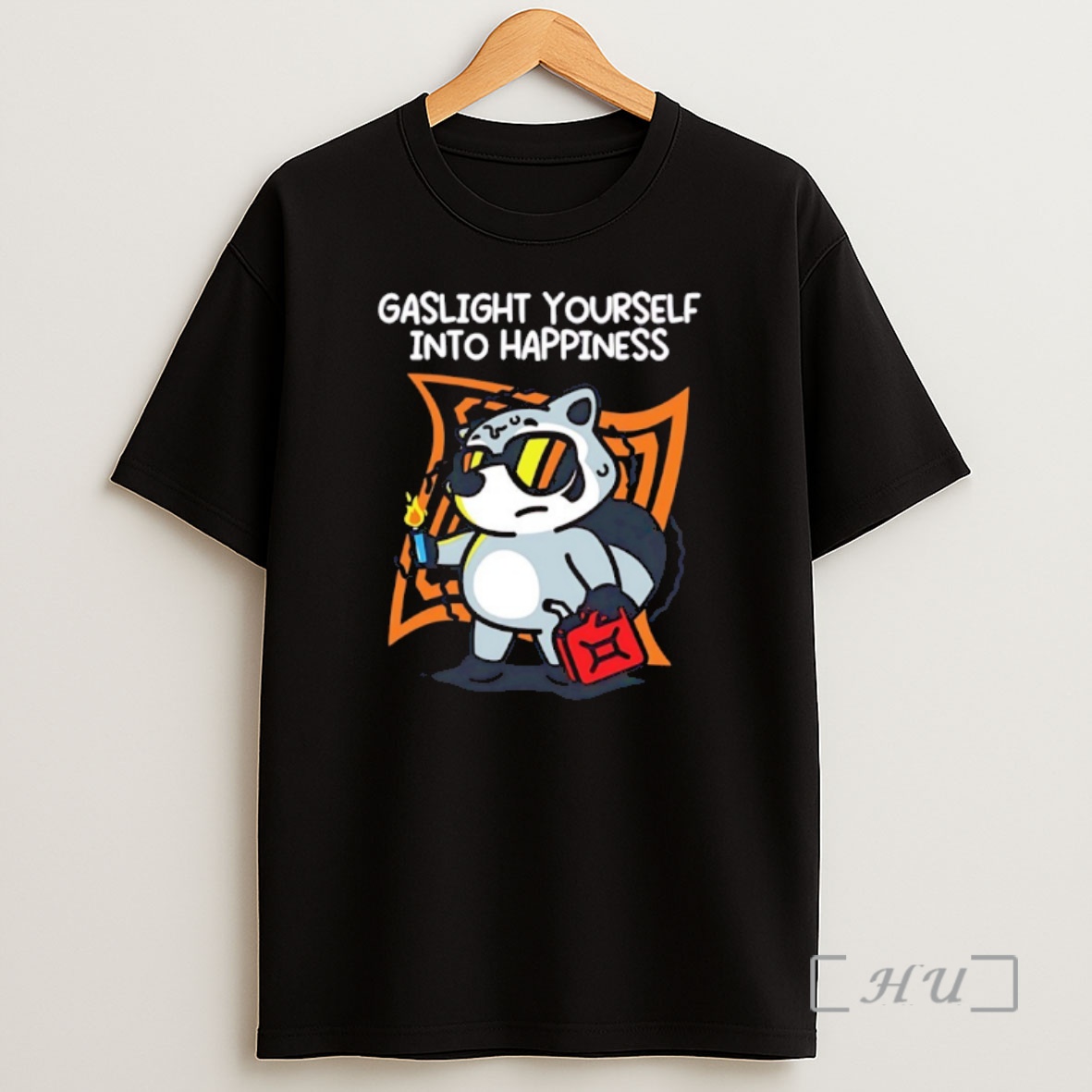 Officials Raccoon Holding Fuel Tank Gaslight Yourself Into Happiness Shirt Sweatshirt Tee