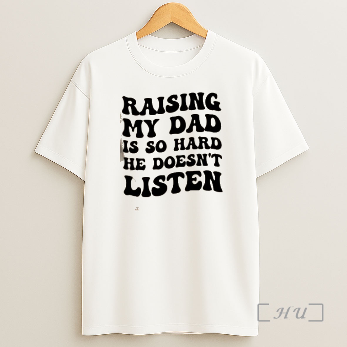 Officials Raising My Dad Is So Hard He Doesnt Listen Text Shirt Sweatshirt Tee
