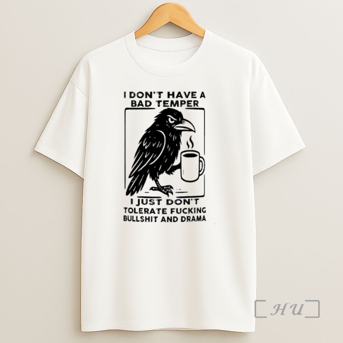 Officials Raven I Dont Have A Bad Temper I Just Dont Tolerate Fucking Bullshit And Drama Shirt Sweatshirt Tee