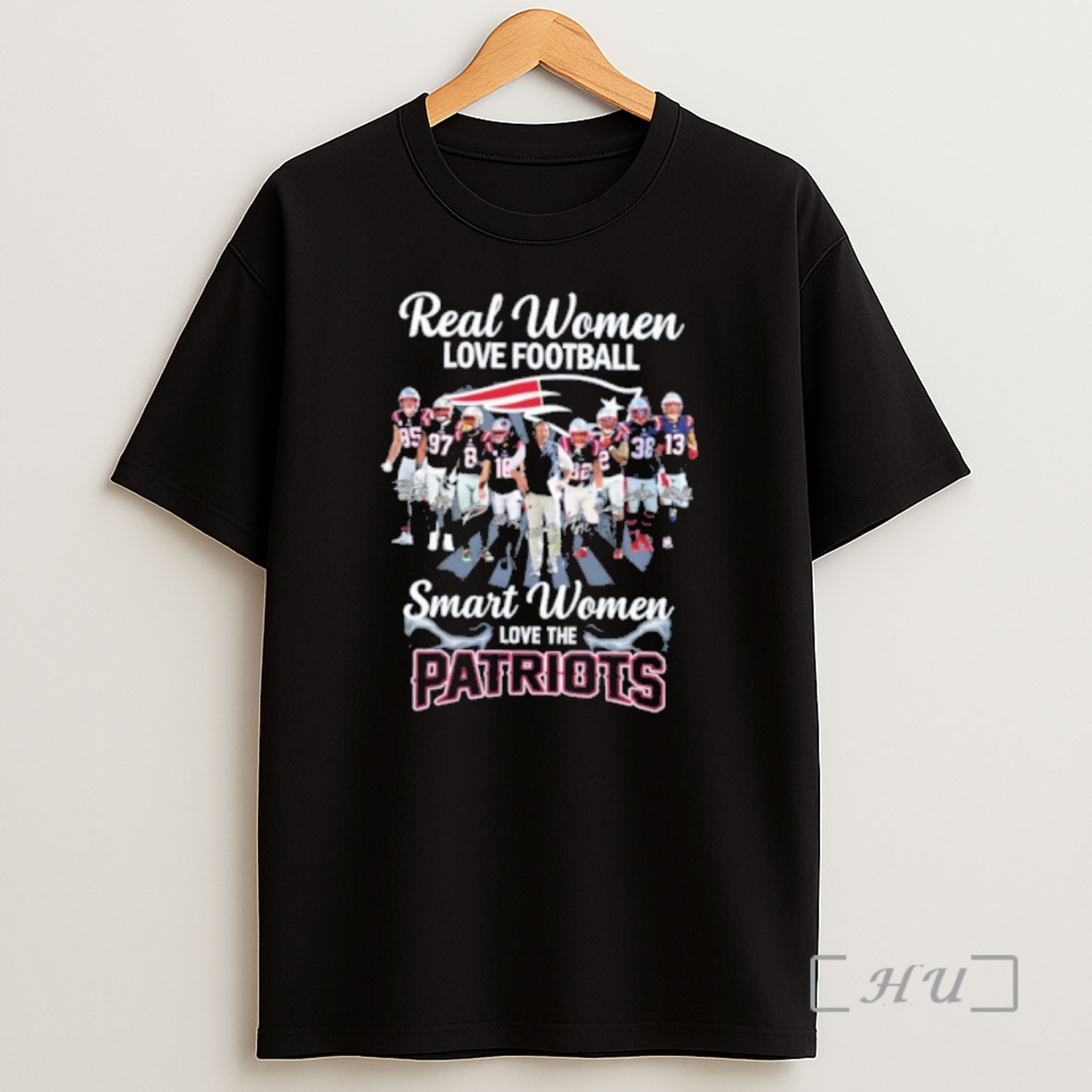 Officials Real Women Love Football Team Player Signature Smart Women Love The Patriots Shirt Sweatshirt Tee