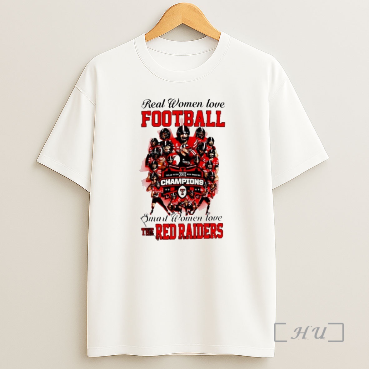 Officials Real Women Love Football Smart Women Love The Texas Tech Red Raiders 2025 Champions Shirt Sweatshirt Tee