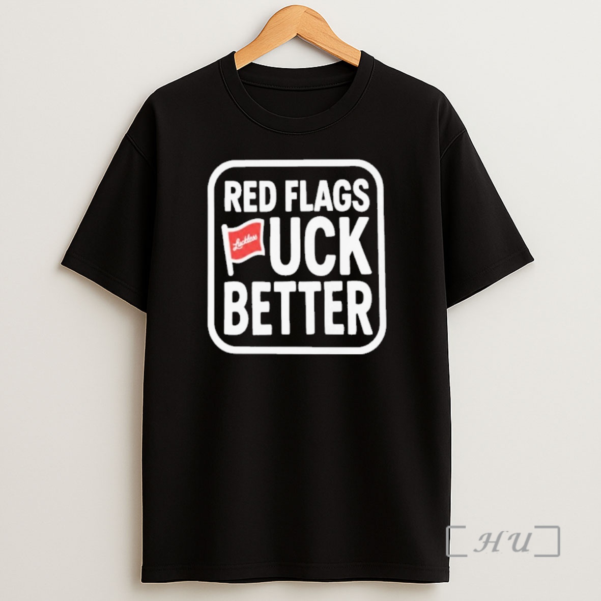 Officials Red Flags Fuck Better Shirt Sweatshirt Tee