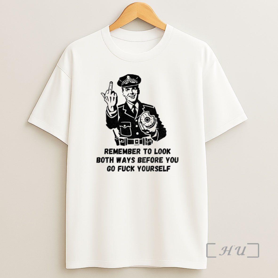 Officials Remember To Look Both Ways Before You Go Fuck Yourself Middle Finger Shirt Sweatshirt Tee