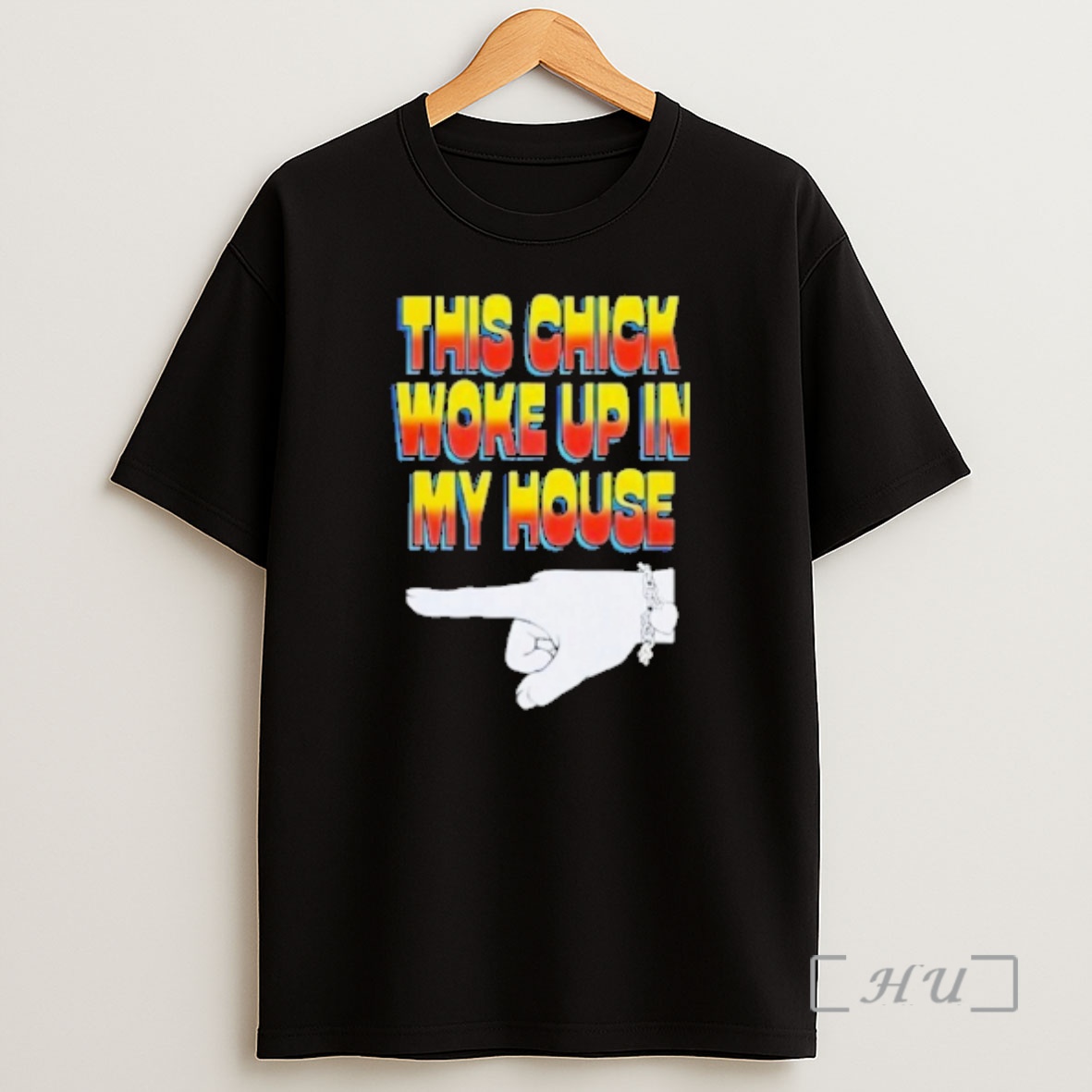 Officials Ride She This Chick Woke Up In My House Shirt Sweatshirt Tee
