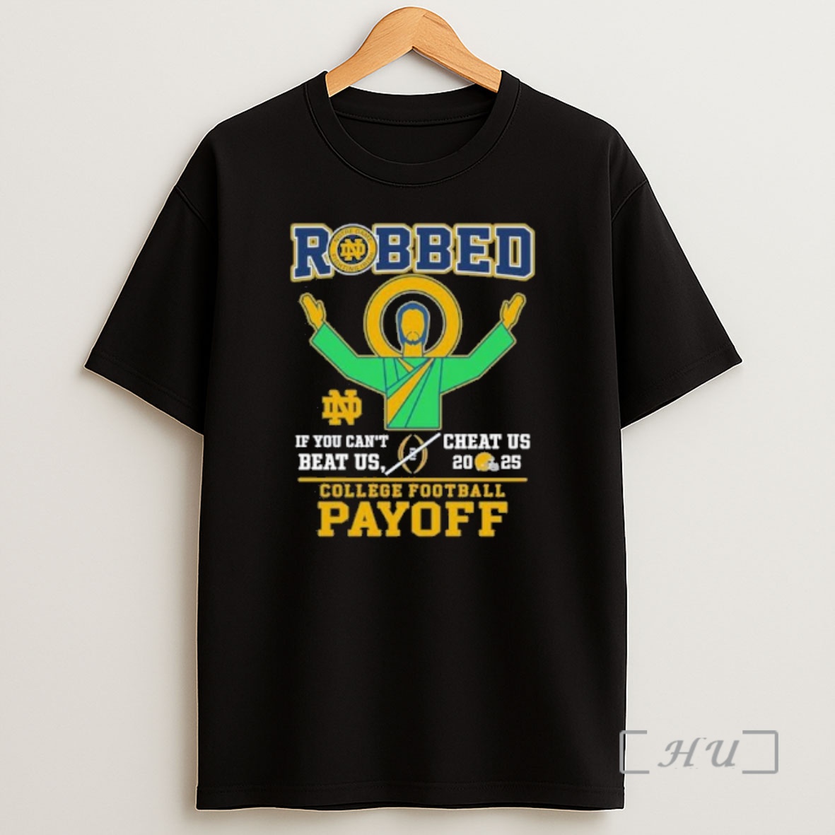 Officials Robbed Notre Dame Football If You Cant Beat Us Cheat Us Cfp 2025 Shirt Sweatshirt Tee