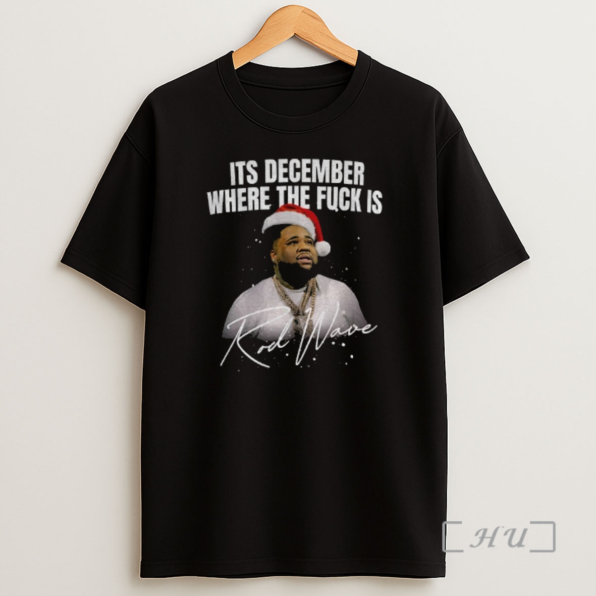 Officials Rod Wave Christmas Its December Where The Fuck Is Shirt Sweatshirt Tee