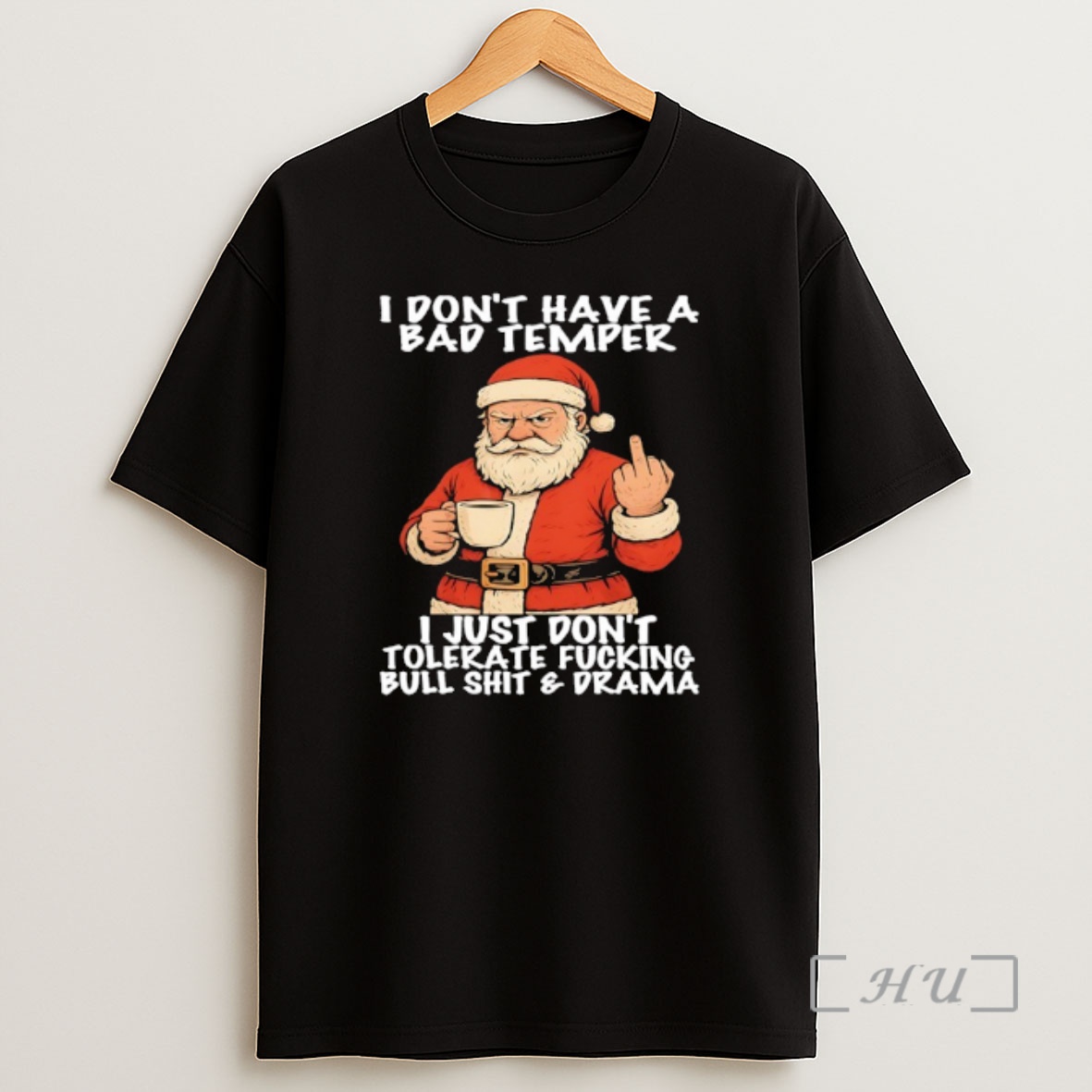 Officials Santa I Dont Have A Bad Temper I Just Dont Tolerate Fucking Bull Shit Drama Premium Shirt Sweatshirt Tee