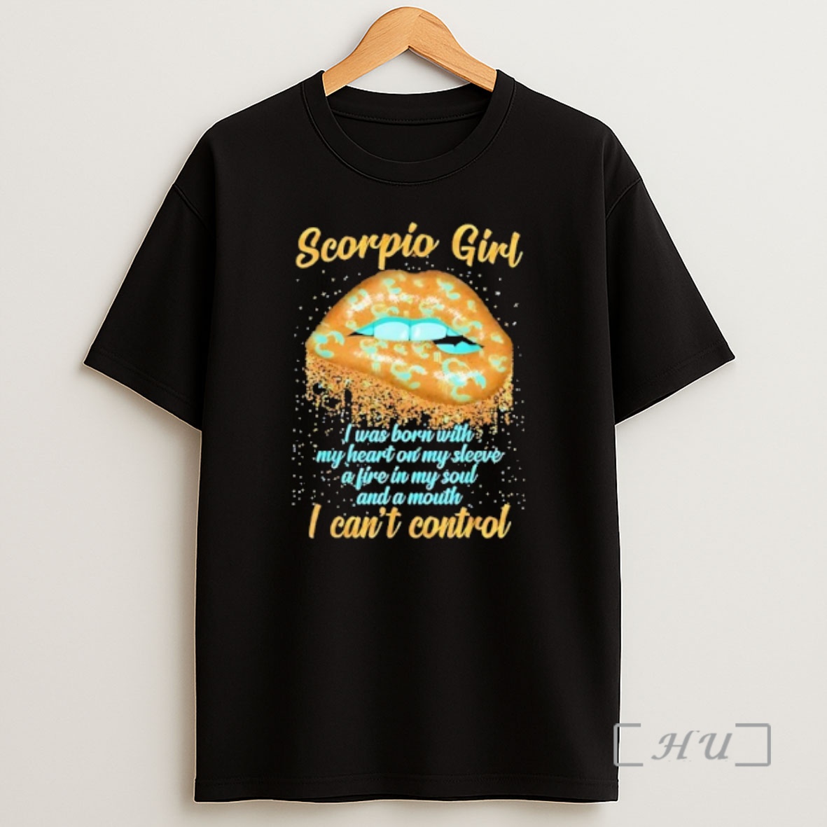 Officials Scorpio Girl I Was Born With My Heart On My Sleeve A Fire In My Soul And A Mouth I Cant Control Shirt Sweatshirt Tee