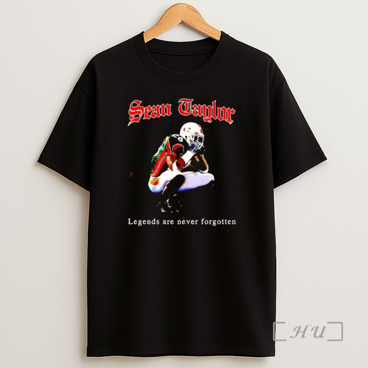 Officials Sean Taylor Miami Hurricanes Legends Are Never Forgotten Shirt Sweatshirt Tee
