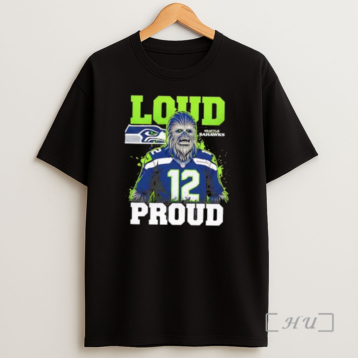 Officials Seattle Seahawks Chewbacca Loud Proud Football Fan Shirt Sweatshirt Tee