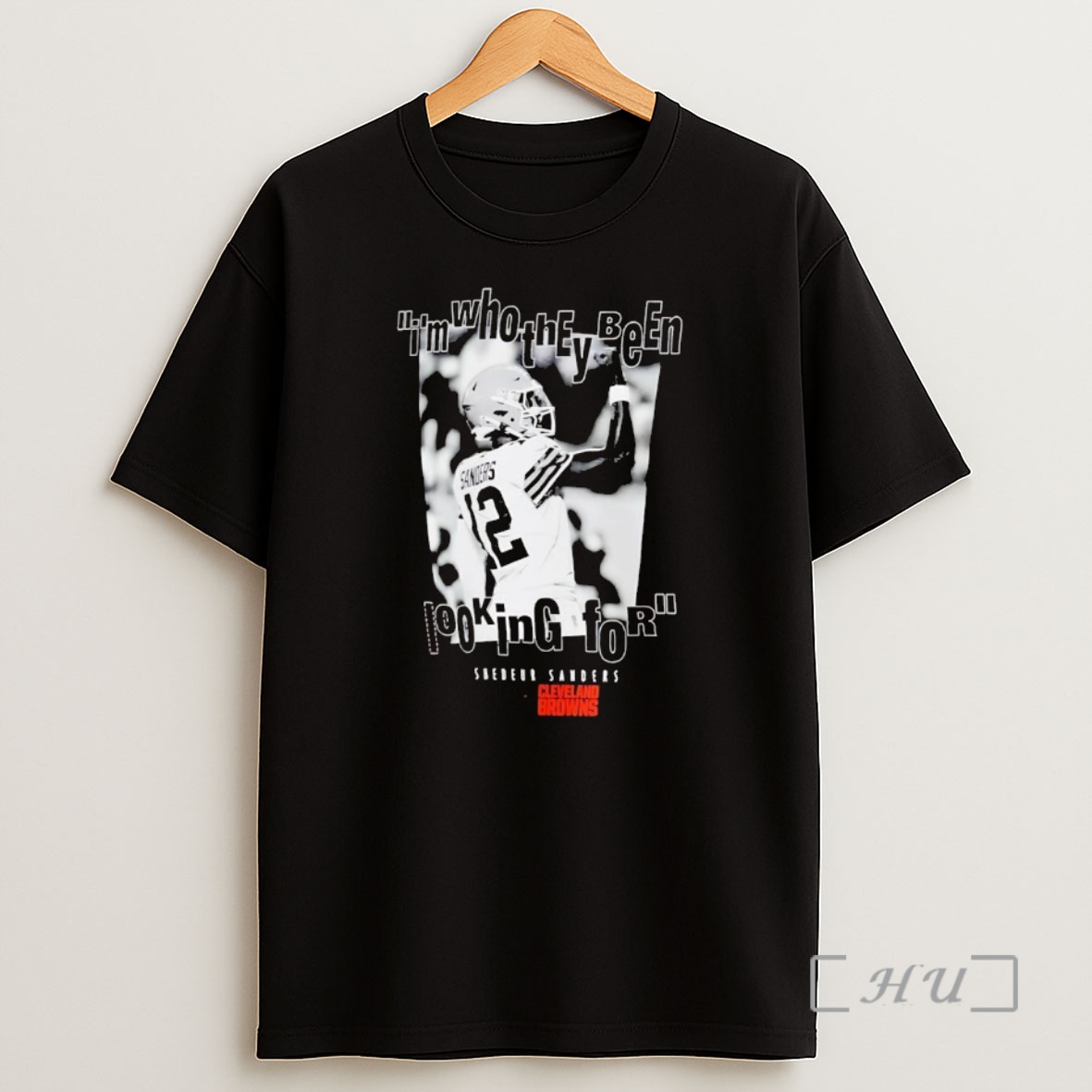 Officials Shedeur Sanders Im Who They Been Looking For Cleveland Browns Premium Shirt Sweatshirt Tee