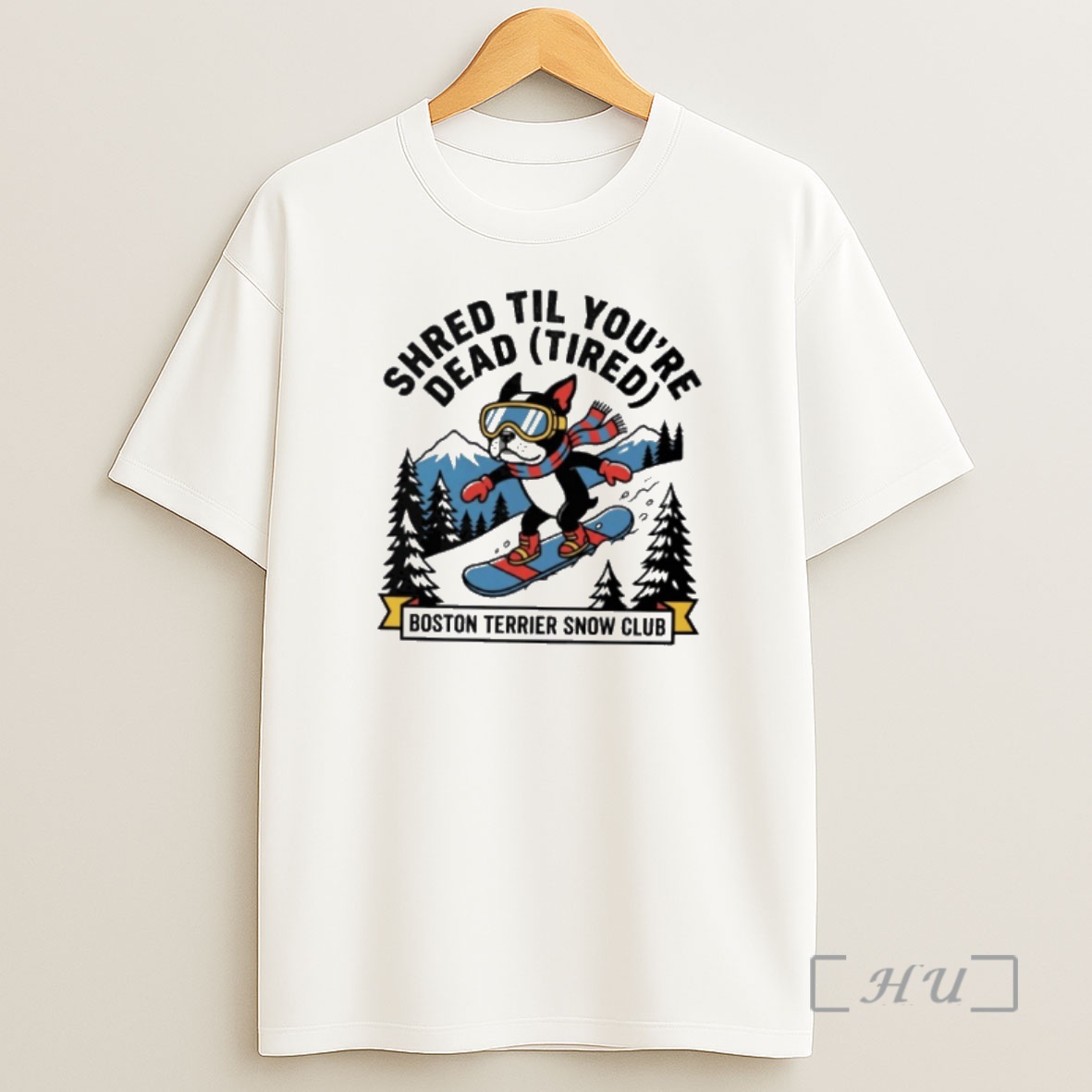 Officials Shred Til Youre Dead Tired Boston Terrier Snow Club Premium Shirt Sweatshirt Tee