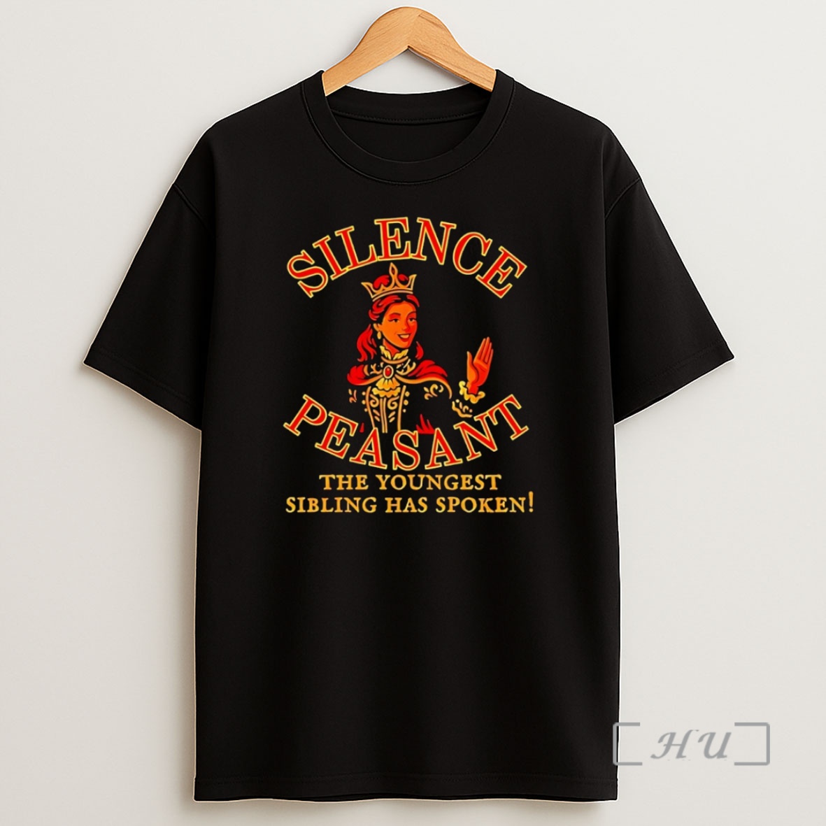 Officials Silence Peasant The Youngest Siling Has Spoken Queen Shirt Sweatshirt Tee