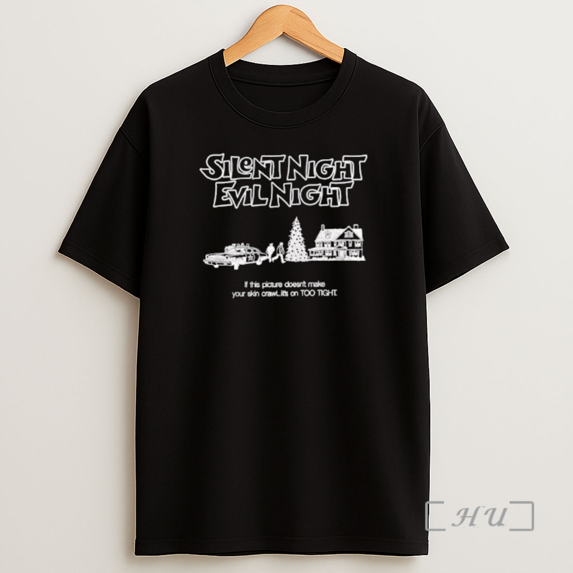 Officials Silent Night Evil Night If This Picture Doesnt Make Your Skin Crawl Its On Too Tight Premium Shirt Sweatshirt Tee