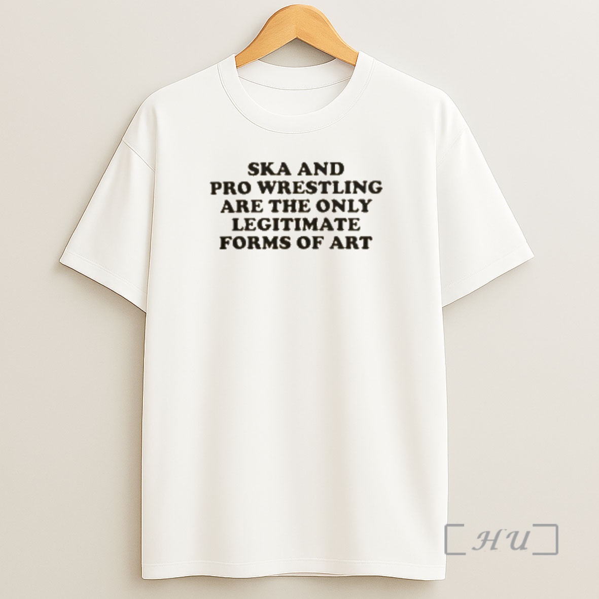 Officials Ska And Pro Wrestling Are The Only Legitimate Forms Of Art Shirt Sweatshirt Tee