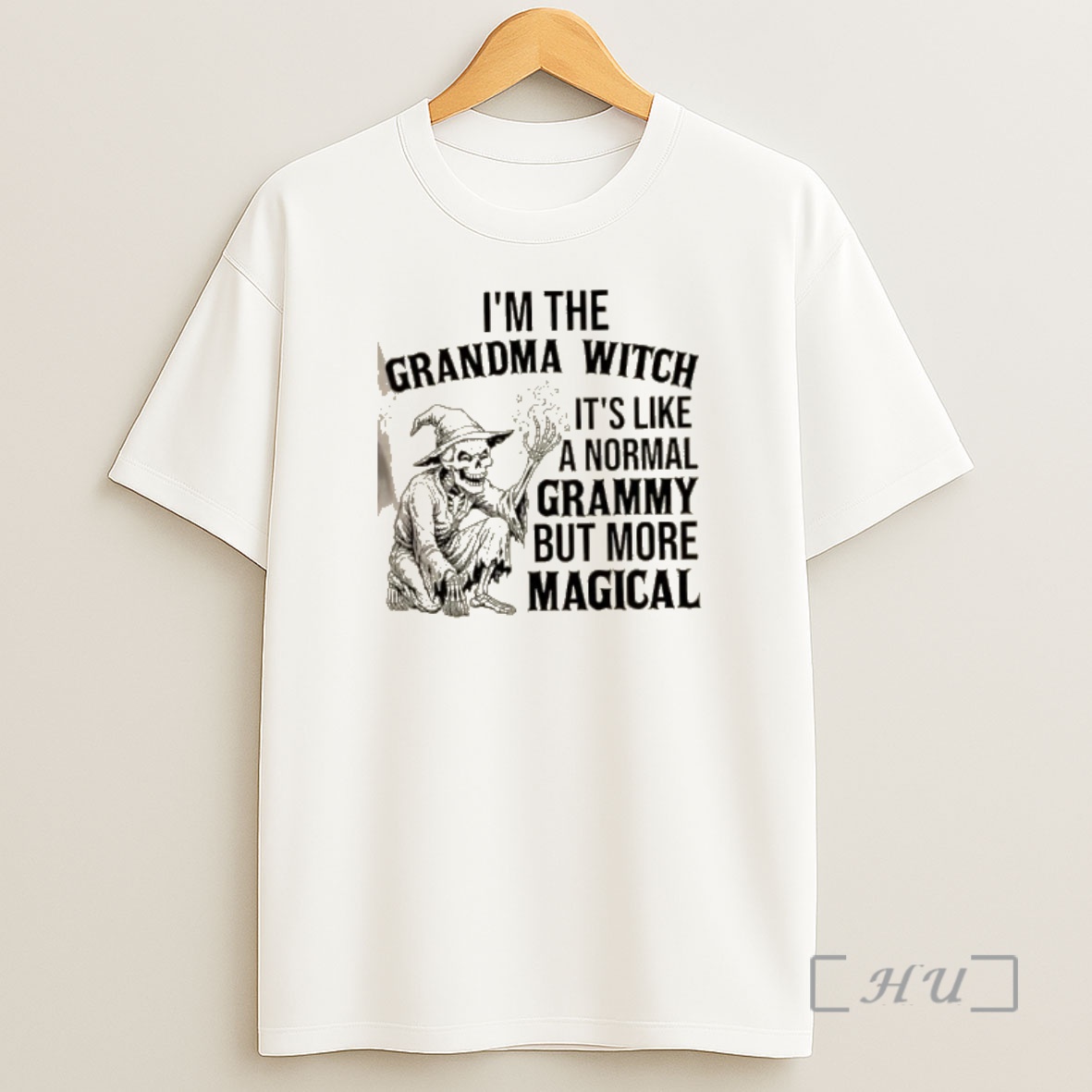 Officials Skeleton Im The Grandma Witch Its Like A Normal Grammy But More Magical Shirt Sweatshirt Tee